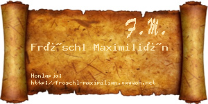 Fröschl Maximilián névjegykártya